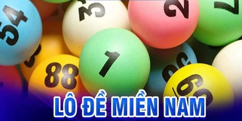 Bỏ túi kinh nghiệm chơi lô miền Nam thắng đậm từ A đến Z